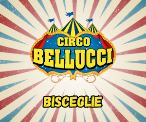 CIRCO BELLUCCI A BISCEGLIE